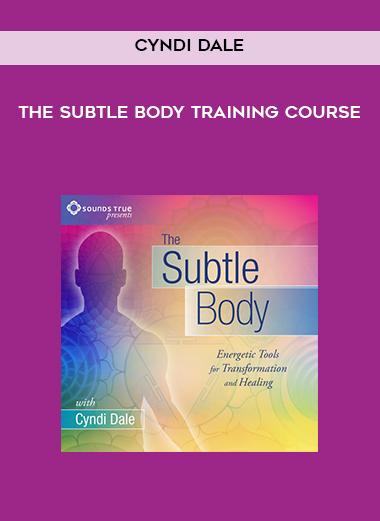 Cyndi Dale - The Subtle Body Training Course download