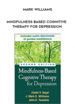 Mark Williams - Mindfulness Based Cognitive Therapy for Depression download