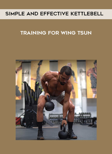 Simple and Effective Kettlebell Training for Wing Tsun download
