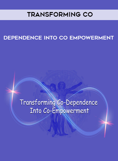 Transforming Co - Dependence Into Co - Empowerment download