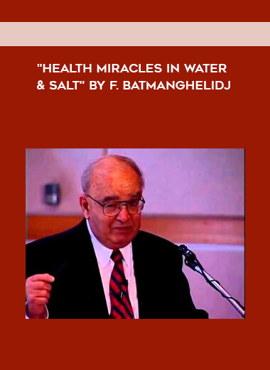 "Health Mirades in Water & Salt" by F. Batmanghelidj download