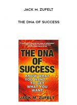 Jack M. Zufelt - The DNA of Success download