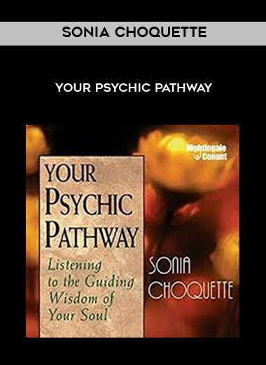 Sonia Choquette - Your Psychic Pathway download