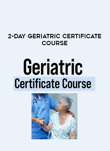 2-Day Geriatric Certificate Course download