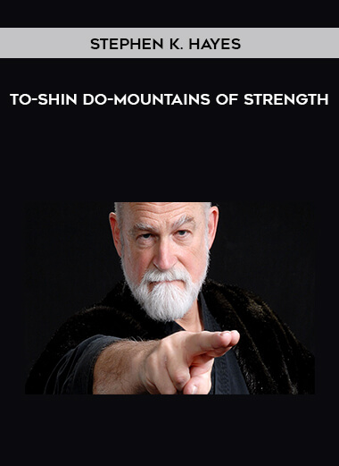 Stephen K. Hayes: To-Shin Do-Mountains of Strength download