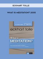Eckhart Tolle - What Is Meditation? 2005 download