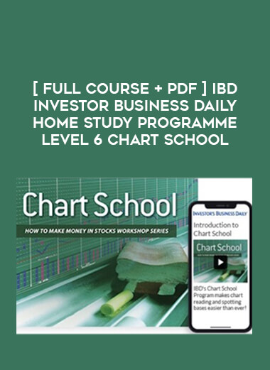 [ Full Course +PDF] IBD Investor Business Daily Home Study Programme Level 6 Chart School download