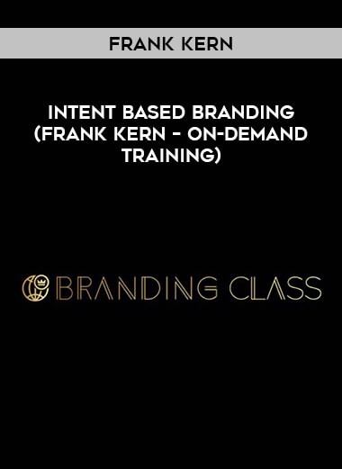 Frank Kern - Intent Based Branding (Frank Kern - On-Demand Training) download