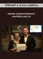 Stewart & Alina Carroll - Drone Cinematography Masterclass 2.0 download
