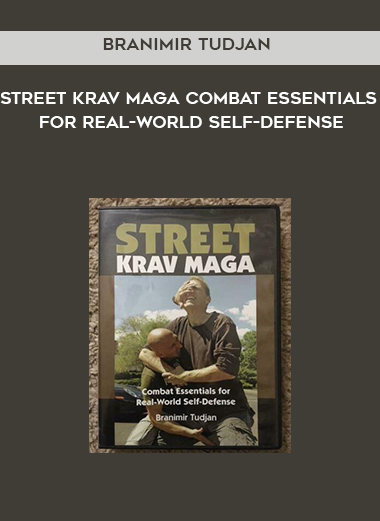Branimir Tudjan - Street Krav Maga Combat Essentials for Real-World Self-Defense download