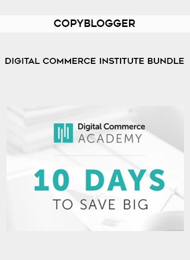Copyblogger - Digital Commerce Institute Bundle download