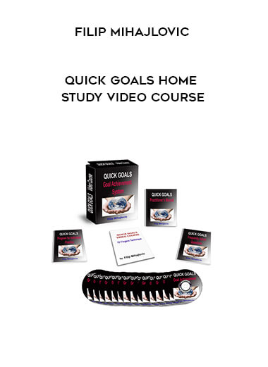 Filip Mihajlovic - Quick Goals Home Study Video Course download