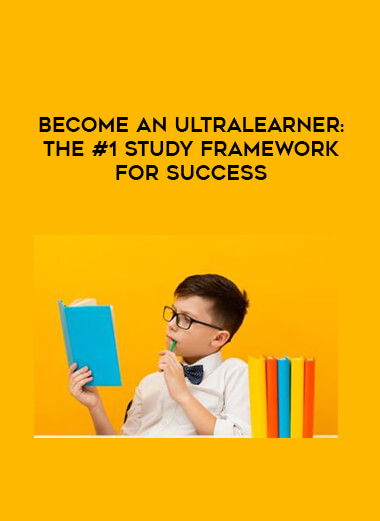 Become an UltraLearner: The #1 Study Framework for Success download