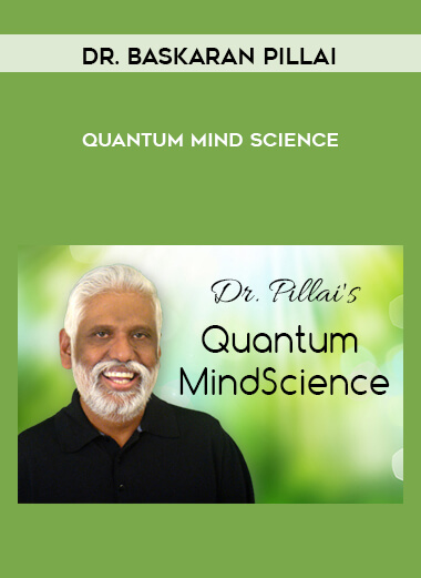 Dr. Baskaran Pillai - Quantum Mind Science download