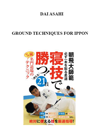 DAI ASAHI - GROUND TECHNIQUES FOR IPPON download