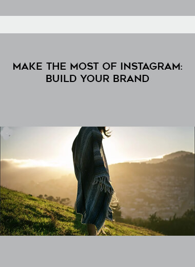 Make the Most of Instagram: Build Your Brand download