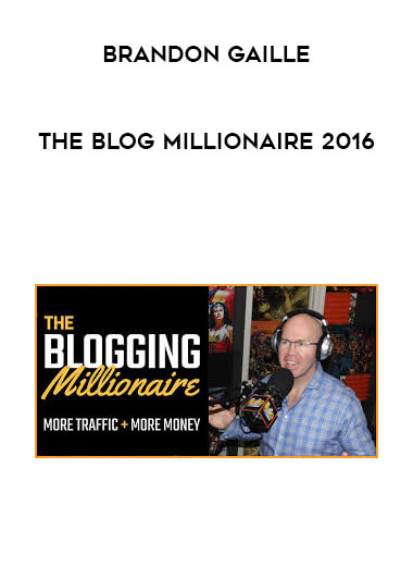 Brandon Gaille - The Blog Millionaire 2016 download