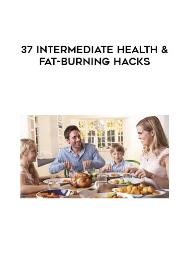 37 Intermediate Health & Fat-Burning Hacks download