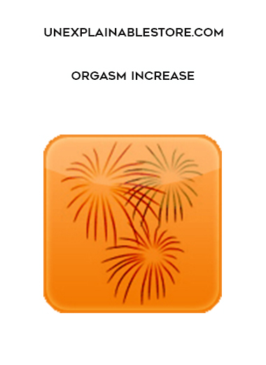 Unexplainablestore.com - Orgasm Increase download