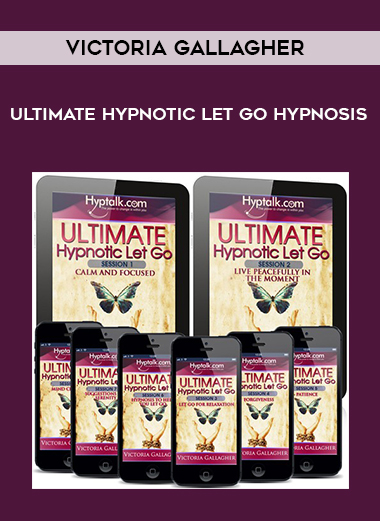 Victoria Gallagher - Ultimate Hypnotic Let Go Hypnosis download