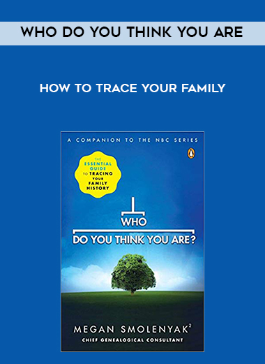 Who Do You Think You Are - How to Trace Your Family download