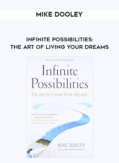 Mike Dooley - Infinite Possibilities: The Art of Living Your Dreams download