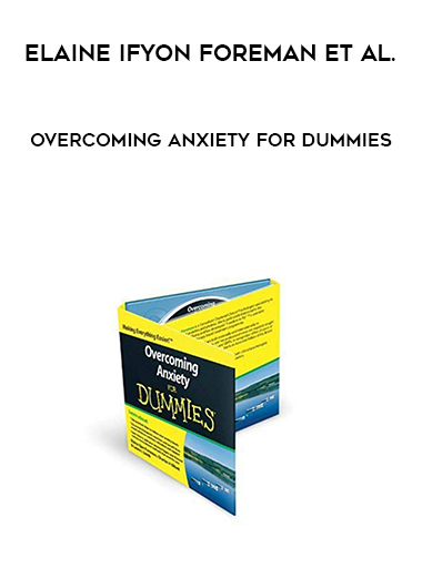 Elaine Ifyon Foreman et al. - Overcoming Anxiety For Dummies download